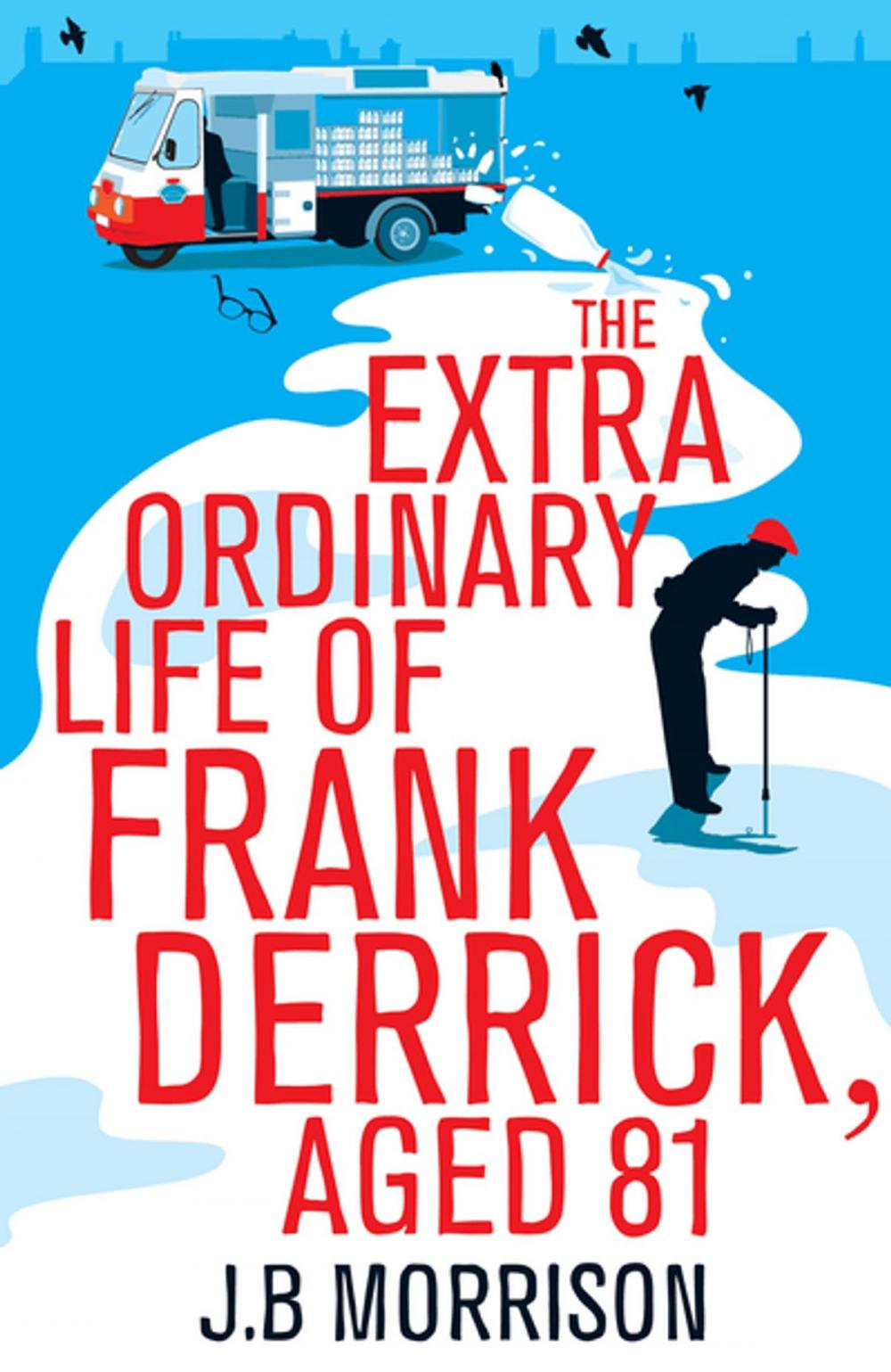 Big bigCover of The Extra Ordinary Life of Frank Derrick, Age 81