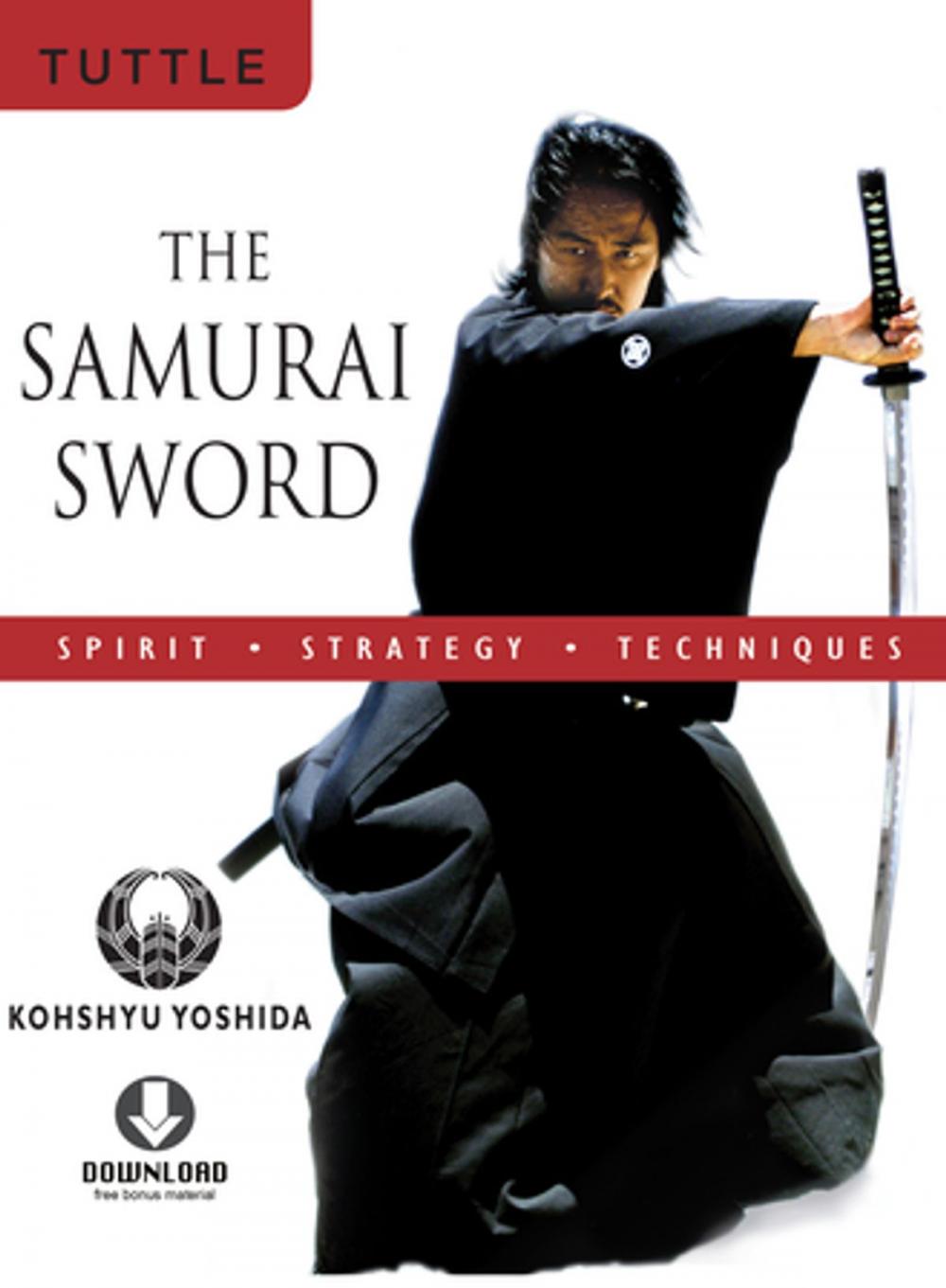 Big bigCover of The Samurai Sword: Spirit * Strategy * Techniques