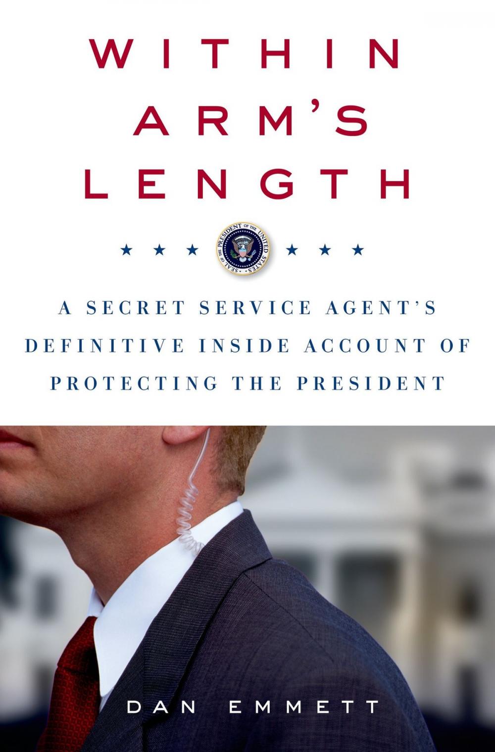 Big bigCover of Within Arm's Length: A Secret Service Agent's Definitive Inside Account of Protecting the President