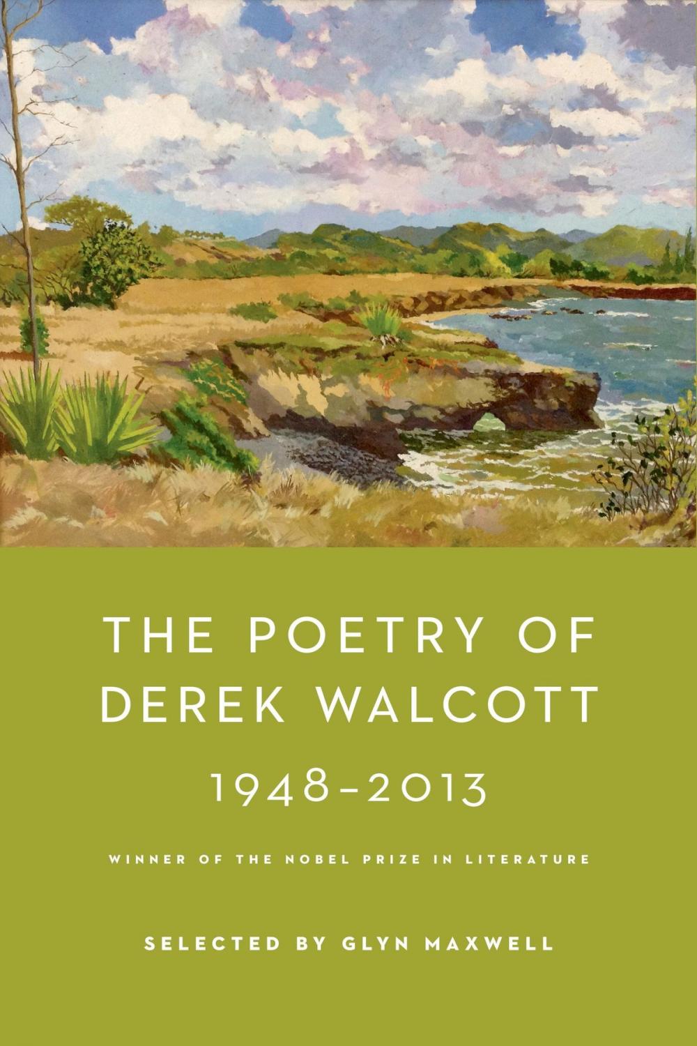 Big bigCover of The Poetry of Derek Walcott 1948-2013