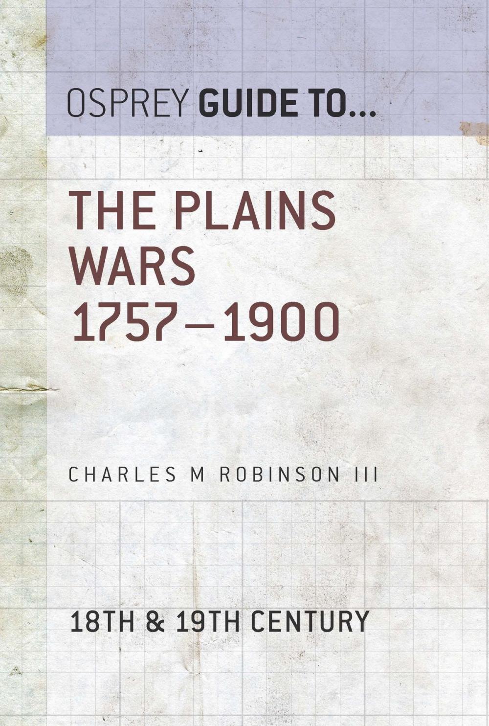 Big bigCover of The Plains Wars 1757–1900