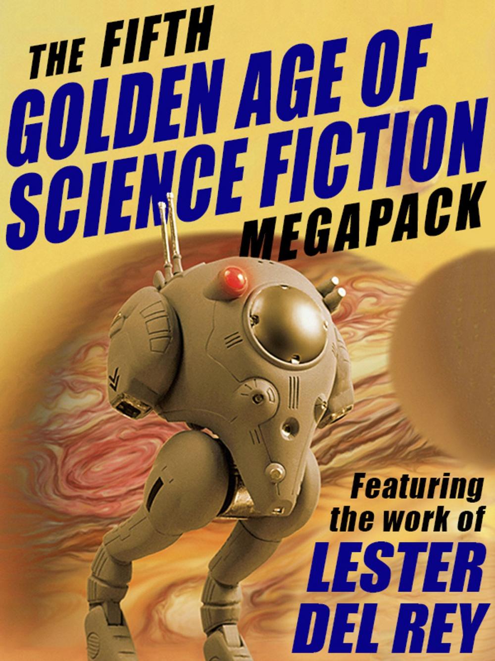 Big bigCover of The Fifth Golden Age of Science Fiction MEGAPACK ®: Lester del Rey