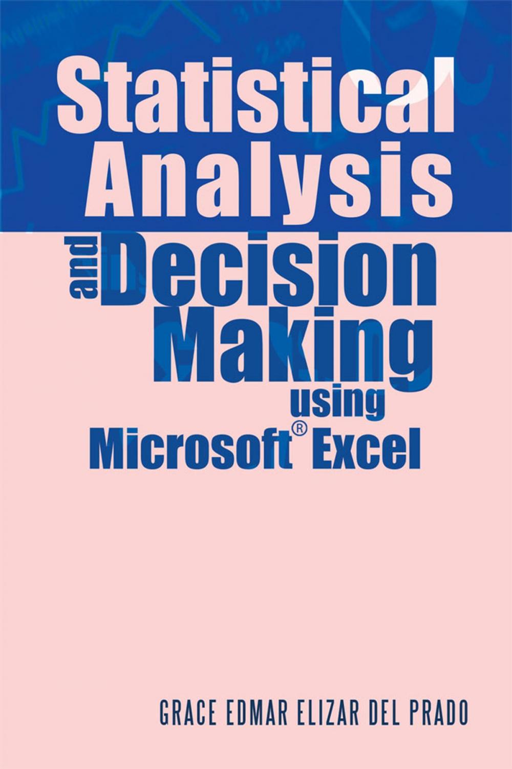 Big bigCover of Statistical Analysis and Decision Making Using Microsoft Excel