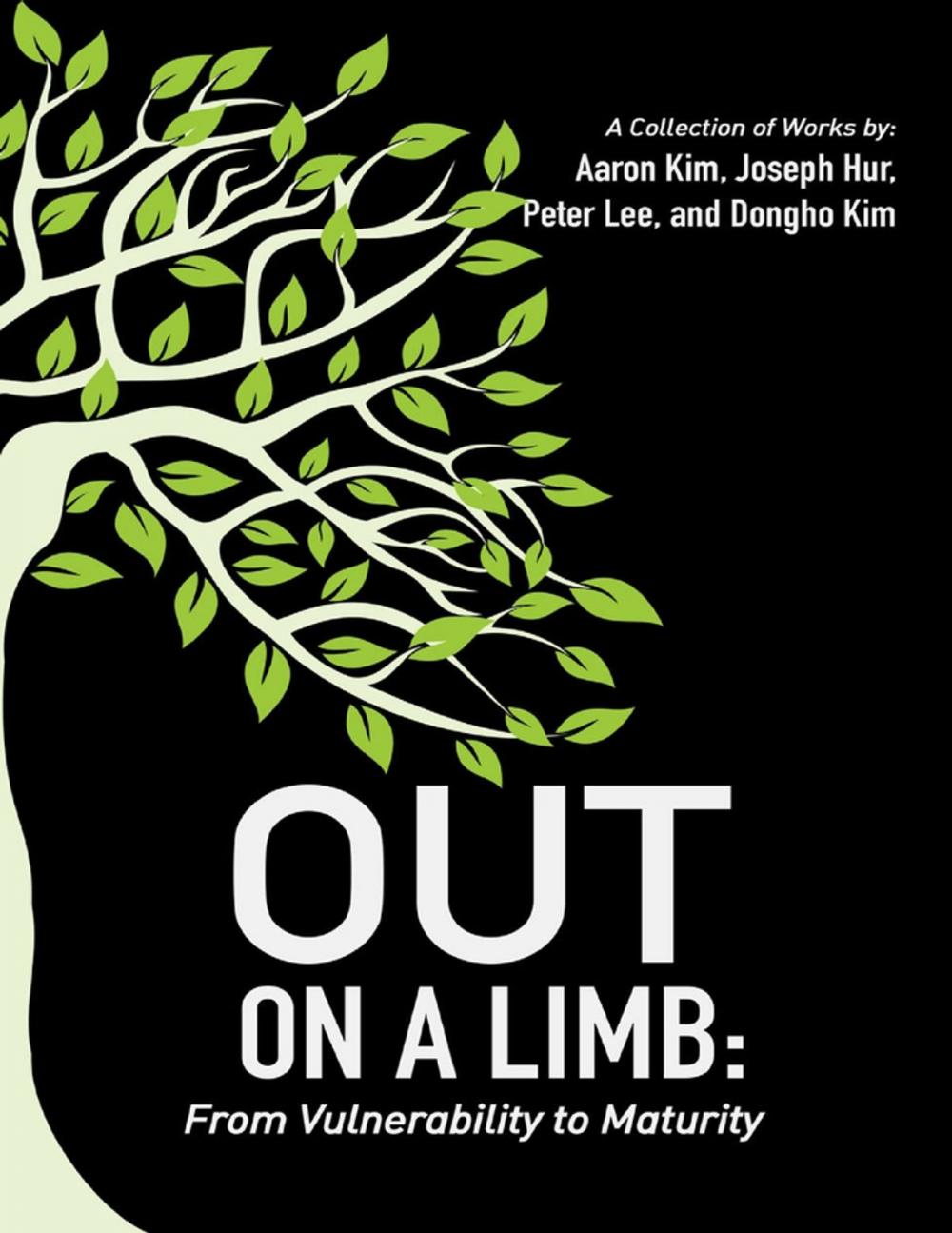 Big bigCover of Out On a Limb: From Vulnerability to Maturity a Collection of Works