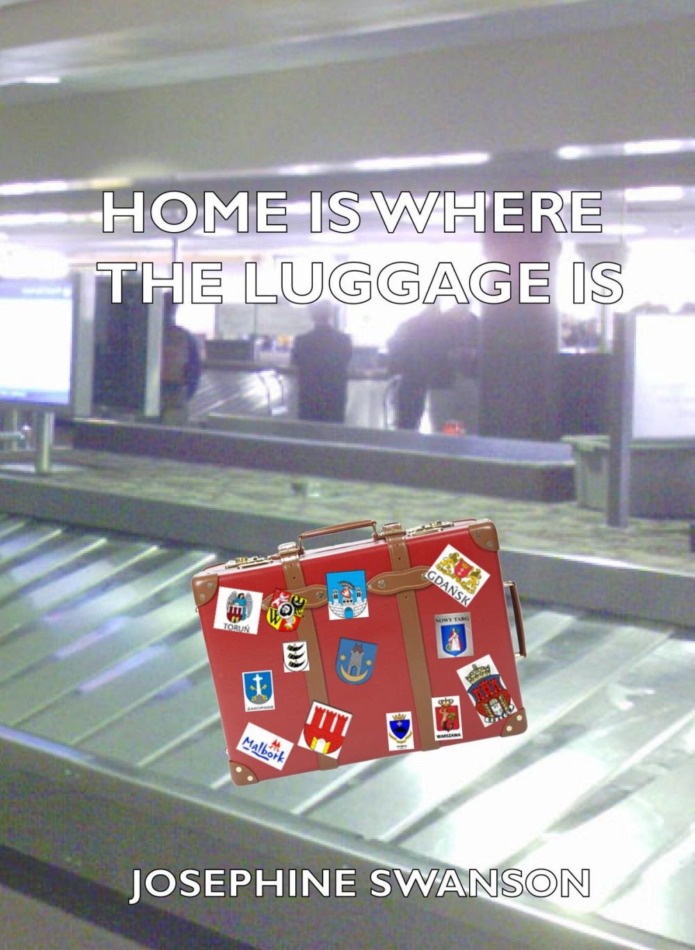 Big bigCover of Home Is Where The Luggage Is