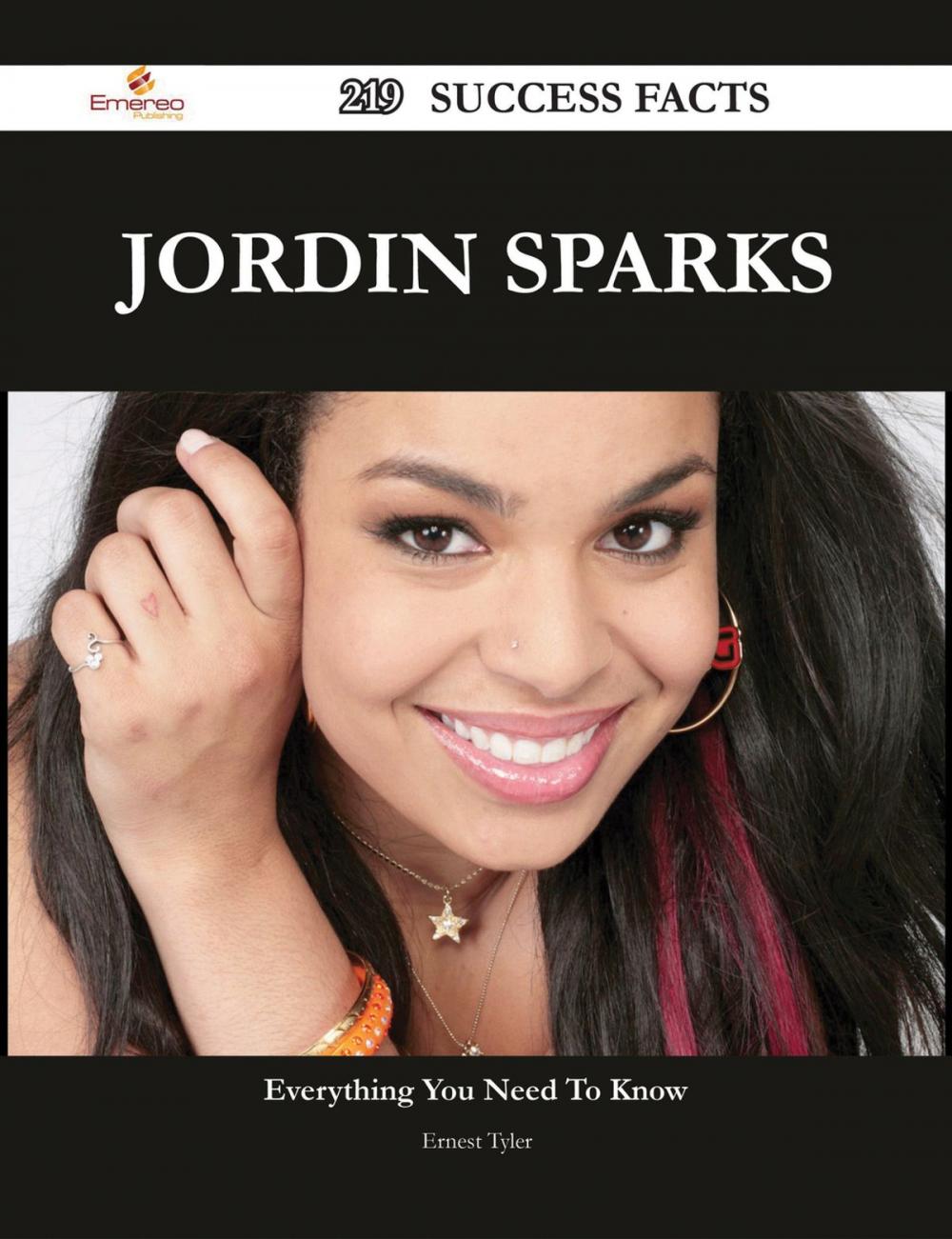 Big bigCover of Jordin Sparks 219 Success Facts - Everything you need to know about Jordin Sparks