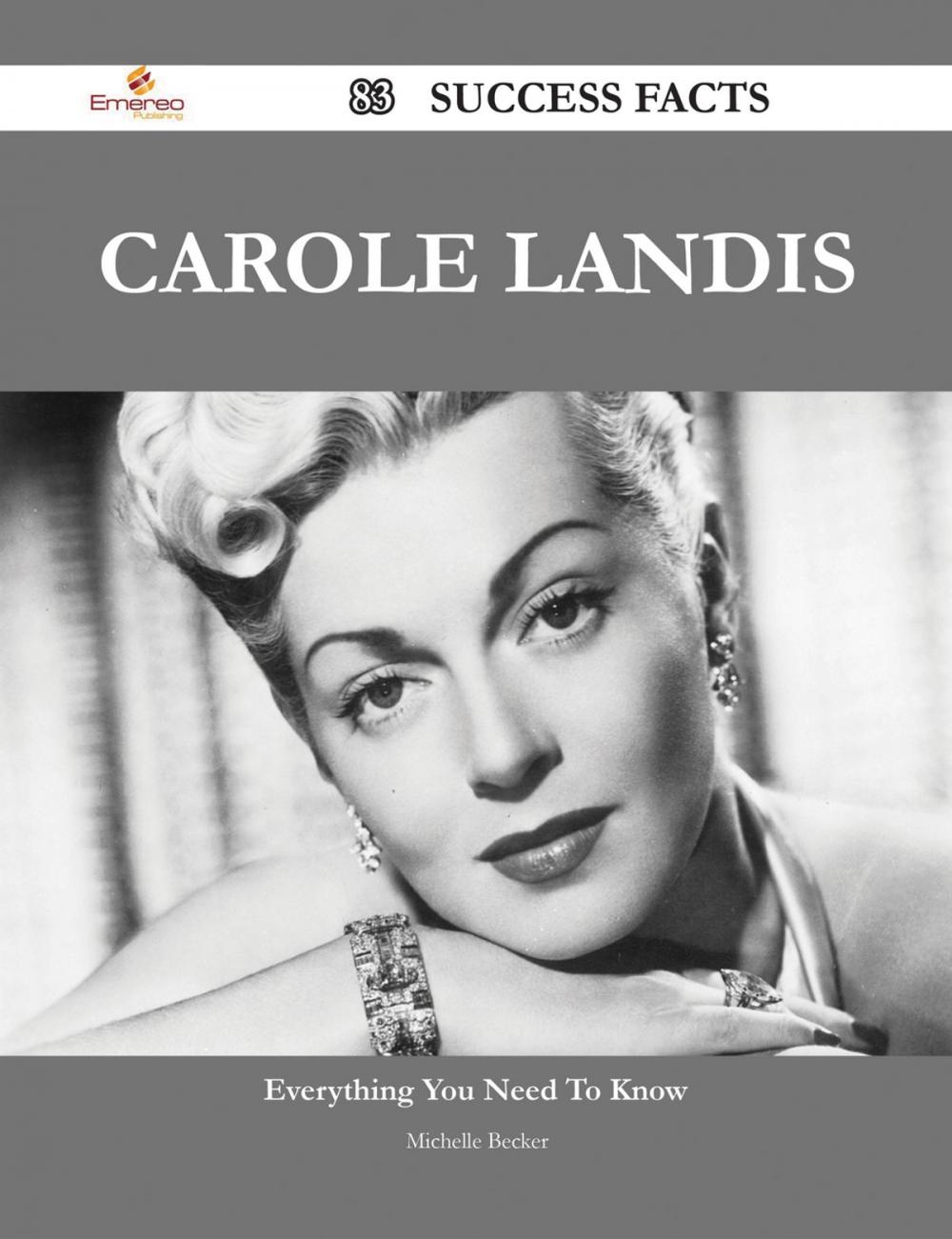 Big bigCover of Carole Landis 83 Success Facts - Everything you need to know about Carole Landis