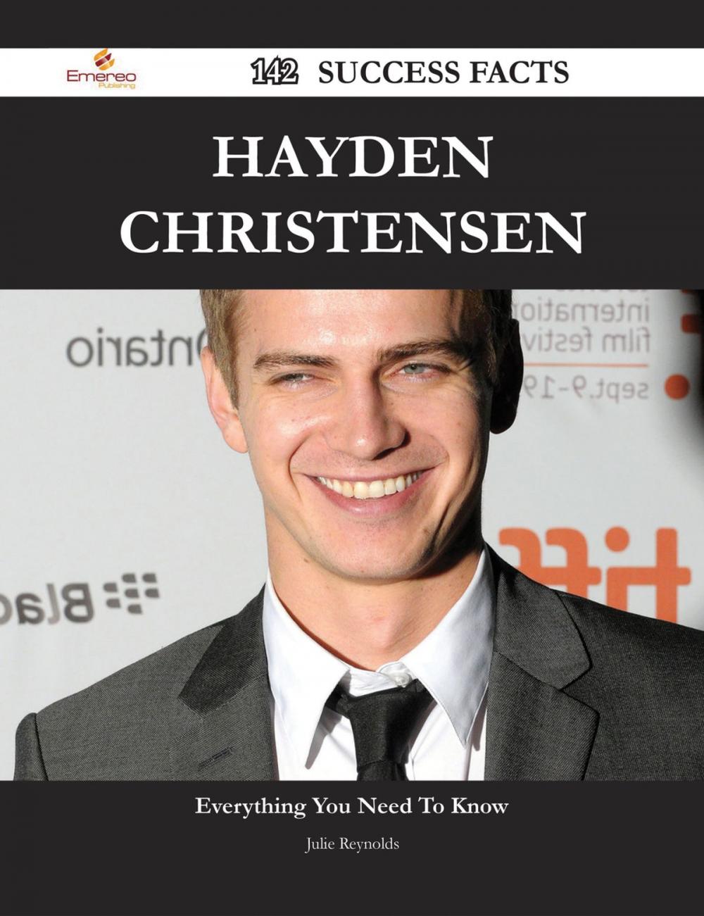 Big bigCover of Hayden Christensen 142 Success Facts - Everything you need to know about Hayden Christensen