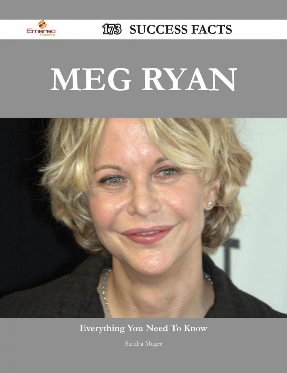 Big bigCover of Meg Ryan 173 Success Facts - Everything you need to know about Meg Ryan