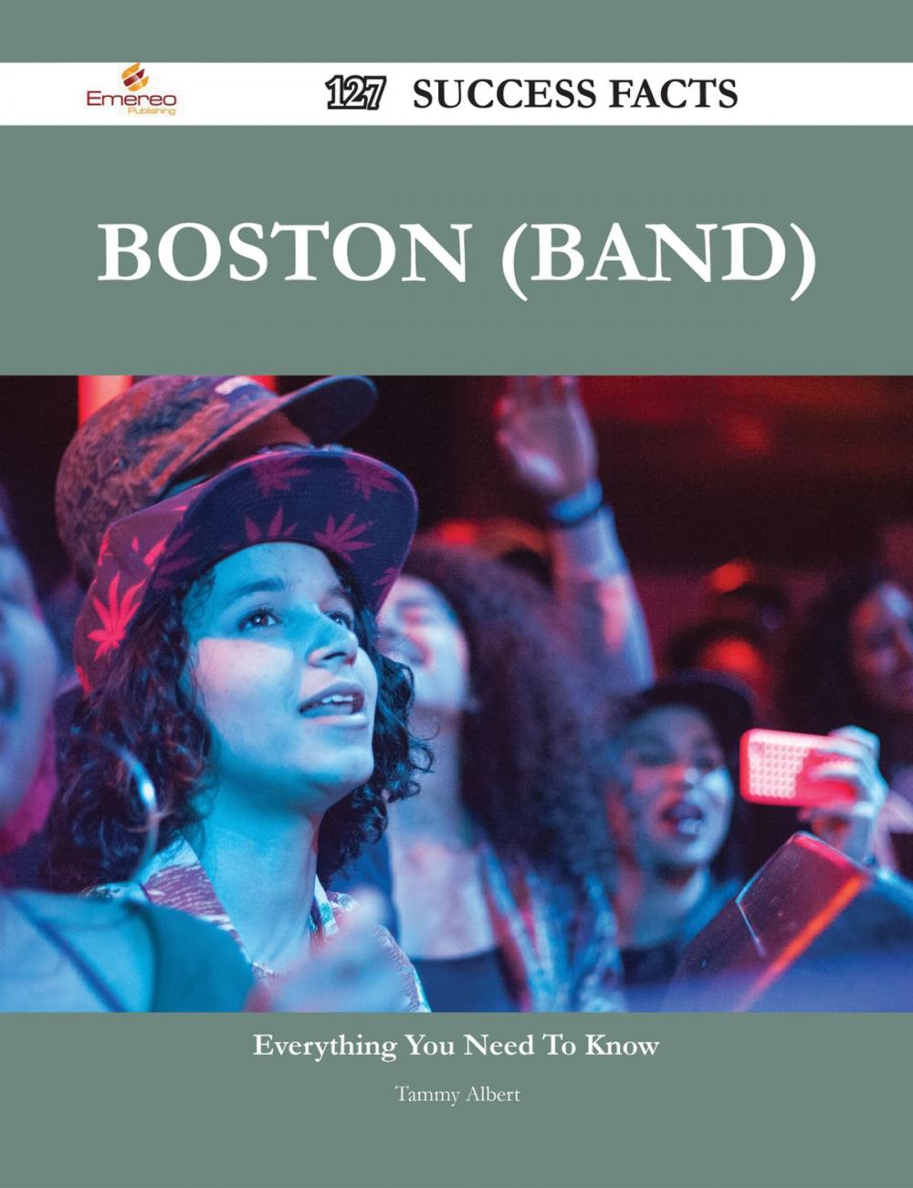 Big bigCover of Boston (band) 127 Success Facts - Everything you need to know about Boston (band)