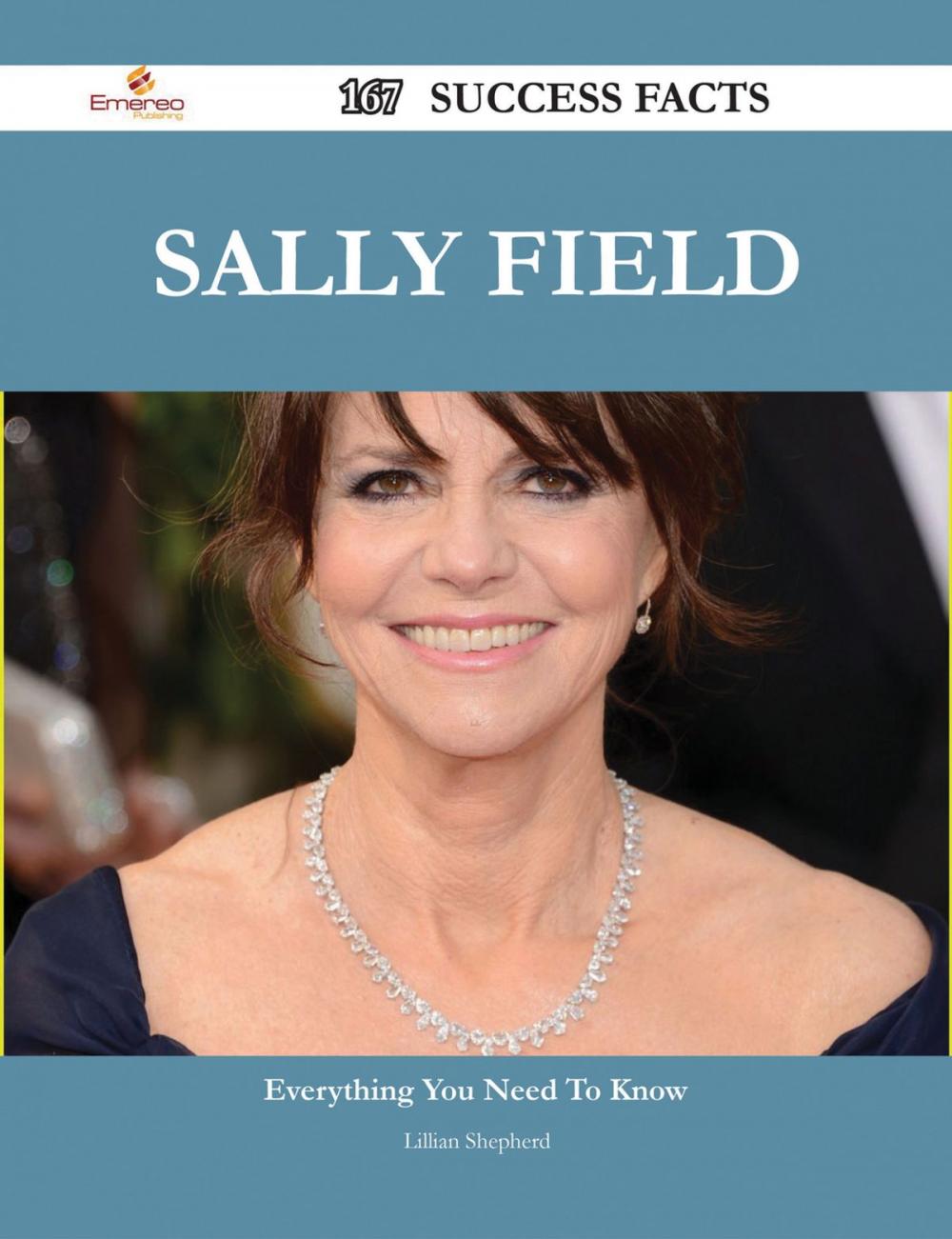 Big bigCover of Sally Field 167 Success Facts - Everything you need to know about Sally Field