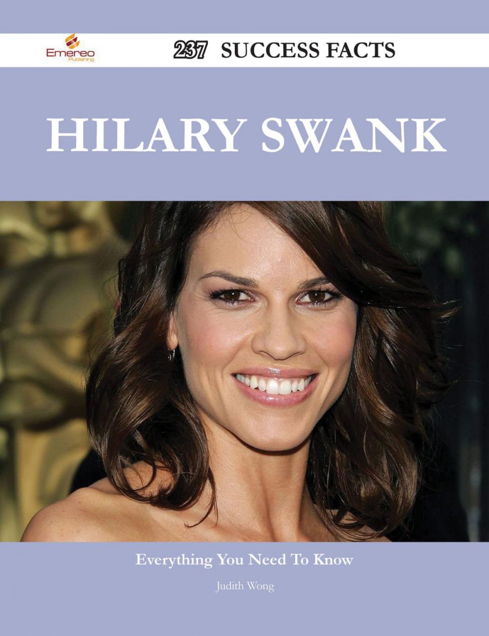 Big bigCover of Hilary Swank 237 Success Facts - Everything you need to know about Hilary Swank