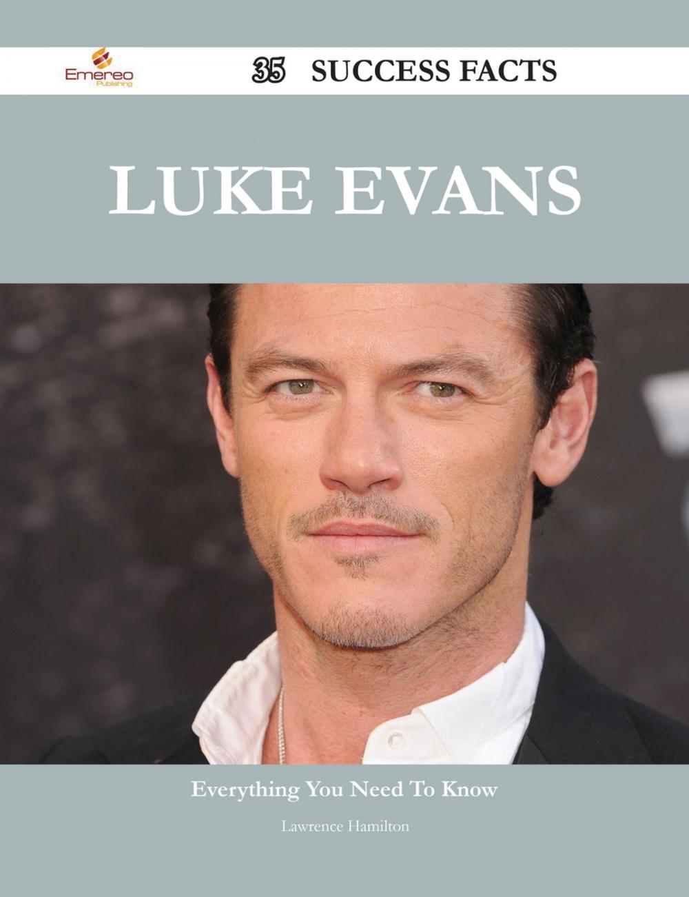 Big bigCover of Luke Evans 35 Success Facts - Everything you need to know about Luke Evans