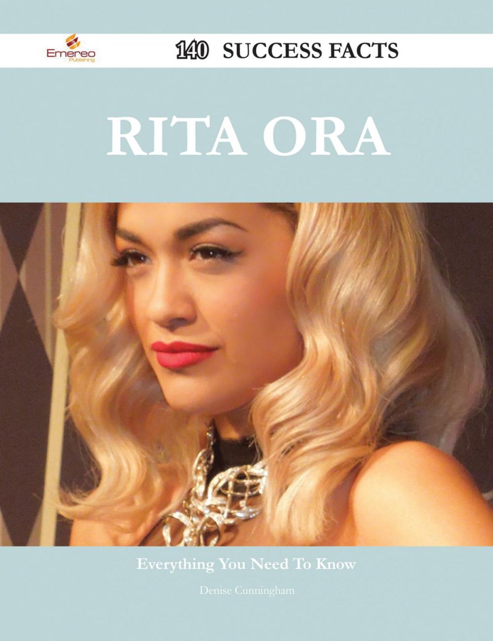 Big bigCover of Rita Ora 140 Success Facts - Everything you need to know about Rita Ora