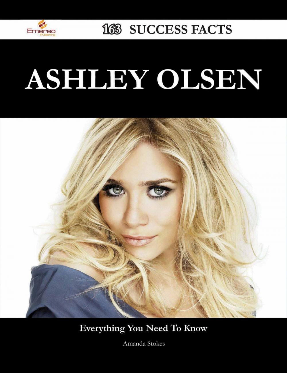 Big bigCover of Ashley Olsen 163 Success Facts - Everything you need to know about Ashley Olsen