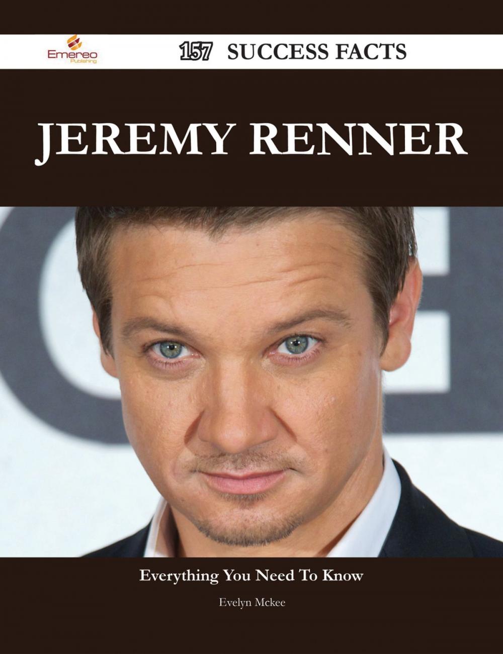 Big bigCover of Jeremy Renner 157 Success Facts - Everything you need to know about Jeremy Renner