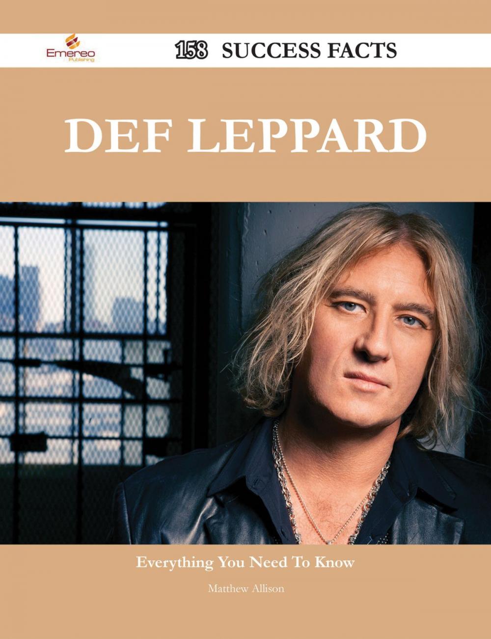 Big bigCover of Def Leppard 158 Success Facts - Everything you need to know about Def Leppard