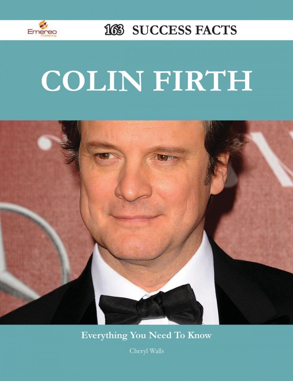 Big bigCover of Colin Firth 163 Success Facts - Everything you need to know about Colin Firth