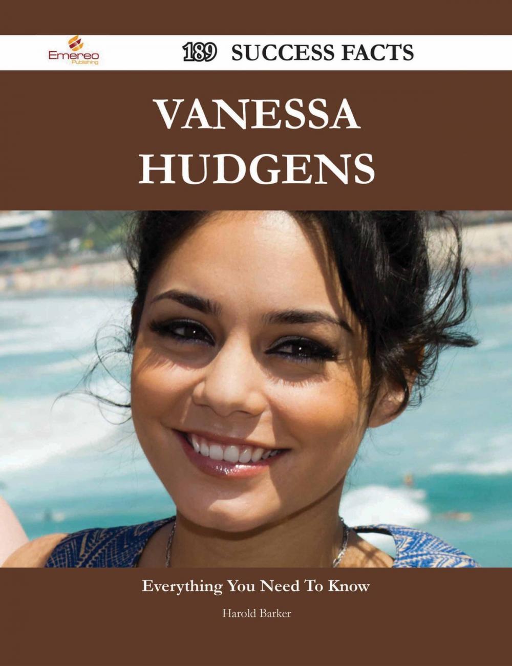 Big bigCover of Vanessa Hudgens 189 Success Facts - Everything you need to know about Vanessa Hudgens