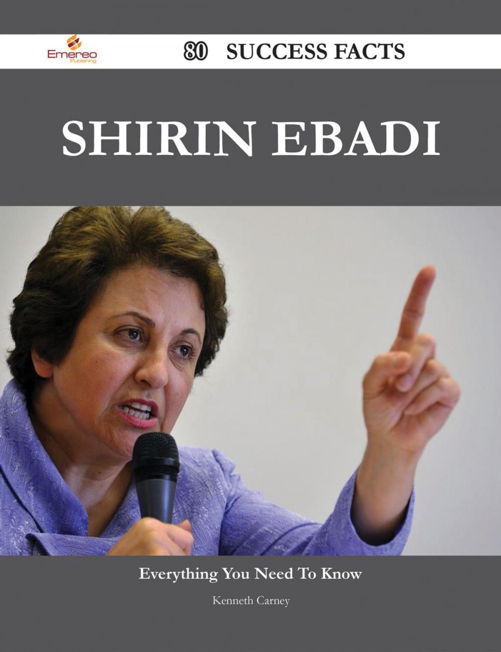 Big bigCover of Shirin Ebadi 80 Success Facts - Everything you need to know about Shirin Ebadi