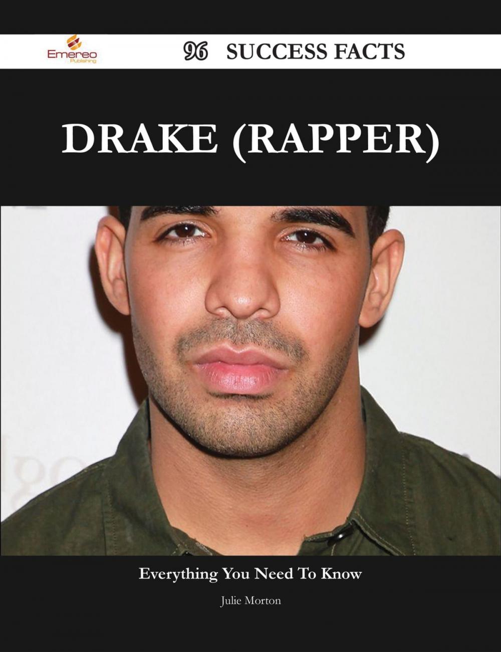 Big bigCover of Drake (rapper) 96 Success Facts - Everything you need to know about Drake (rapper)