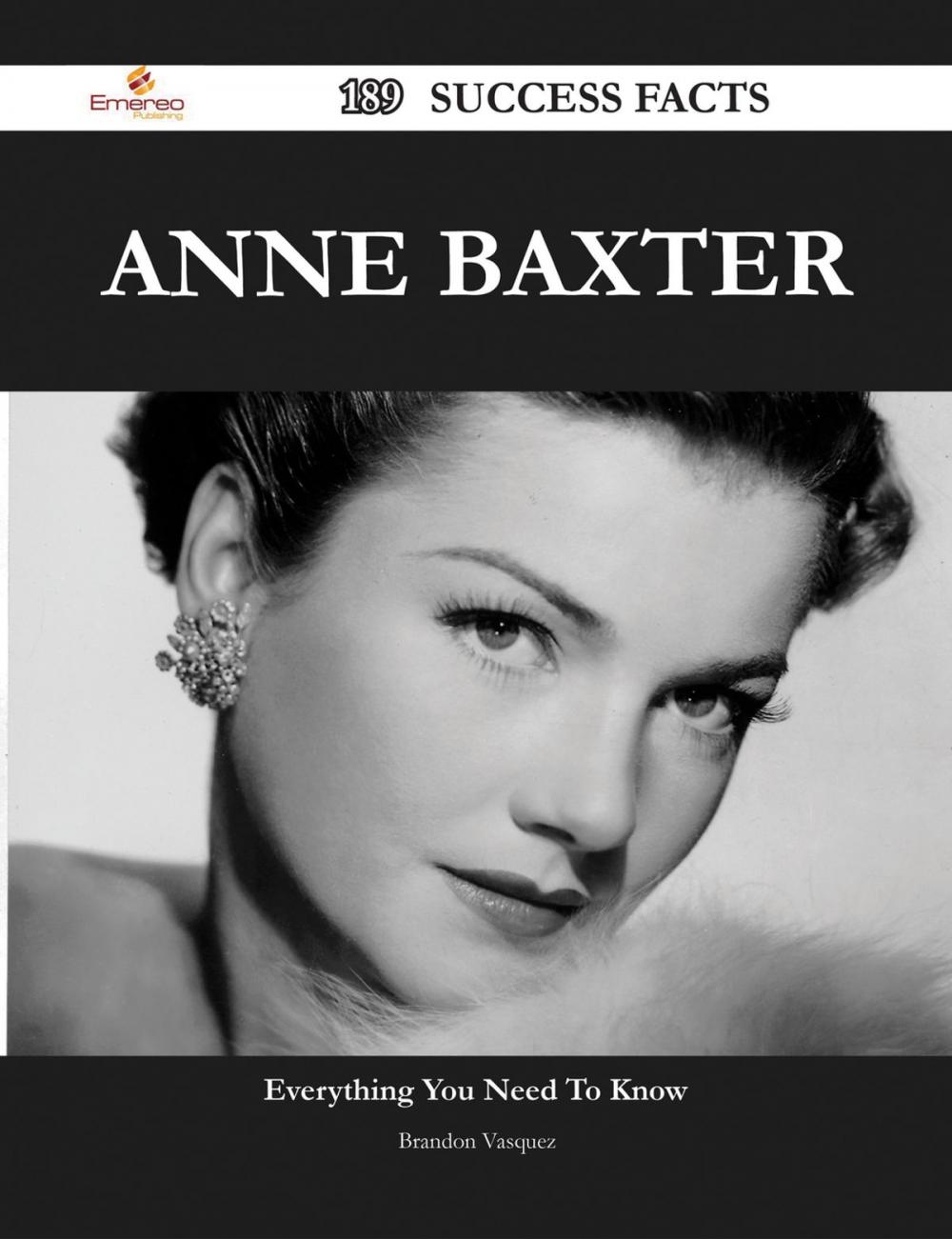 Big bigCover of Anne Baxter 189 Success Facts - Everything you need to know about Anne Baxter