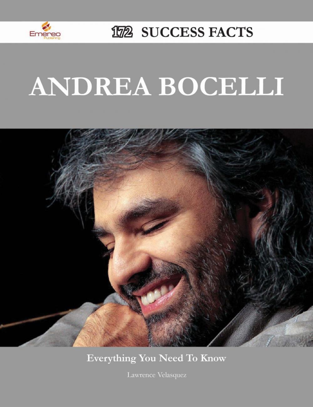 Big bigCover of Andrea Bocelli 172 Success Facts - Everything you need to know about Andrea Bocelli