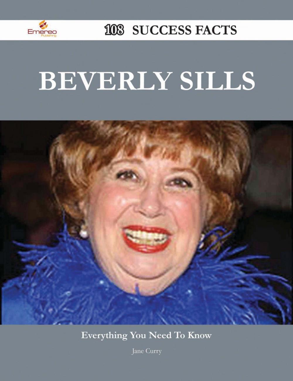 Big bigCover of Beverly Sills 108 Success Facts - Everything you need to know about Beverly Sills