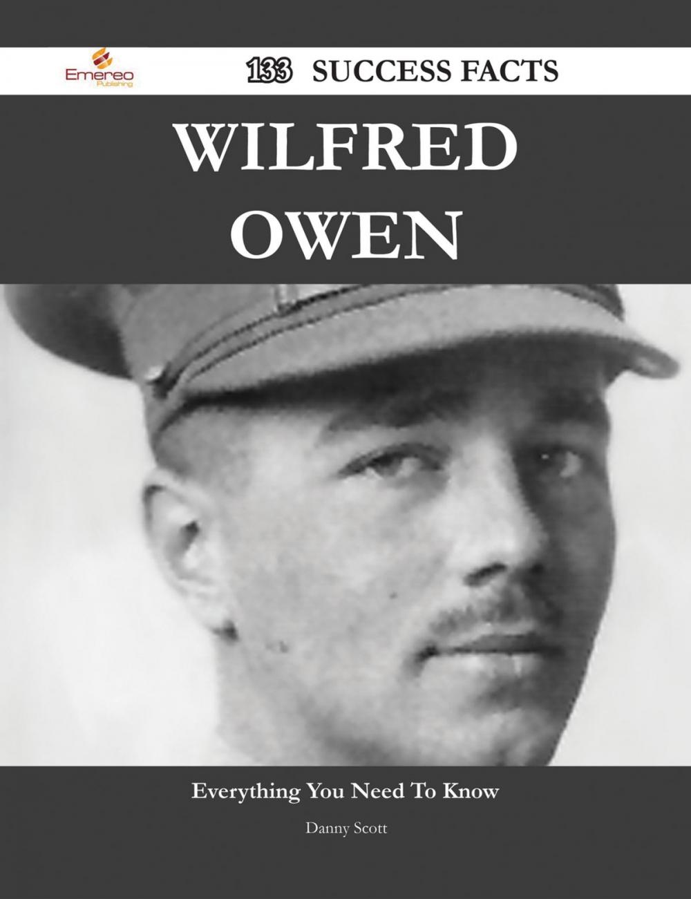 Big bigCover of Wilfred Owen 133 Success Facts - Everything you need to know about Wilfred Owen