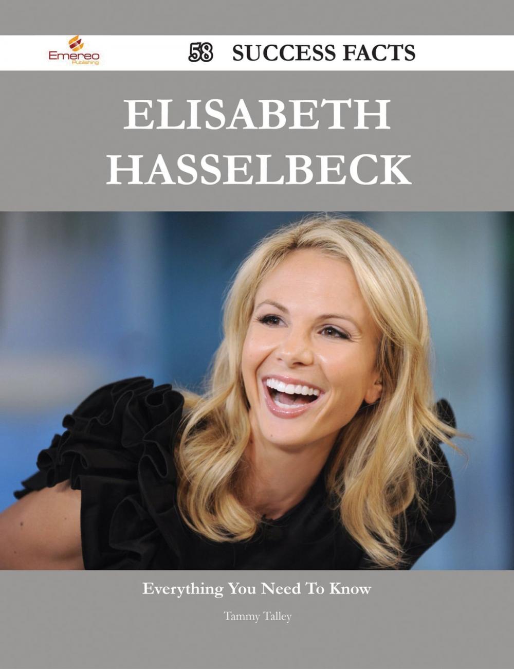 Big bigCover of Elisabeth Hasselbeck 58 Success Facts - Everything you need to know about Elisabeth Hasselbeck