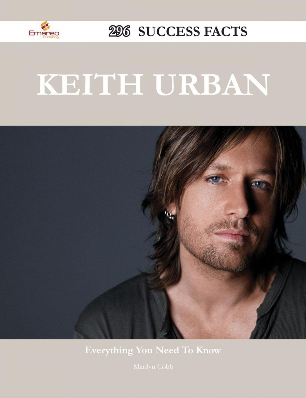 Big bigCover of Keith Urban 296 Success Facts - Everything you need to know about Keith Urban