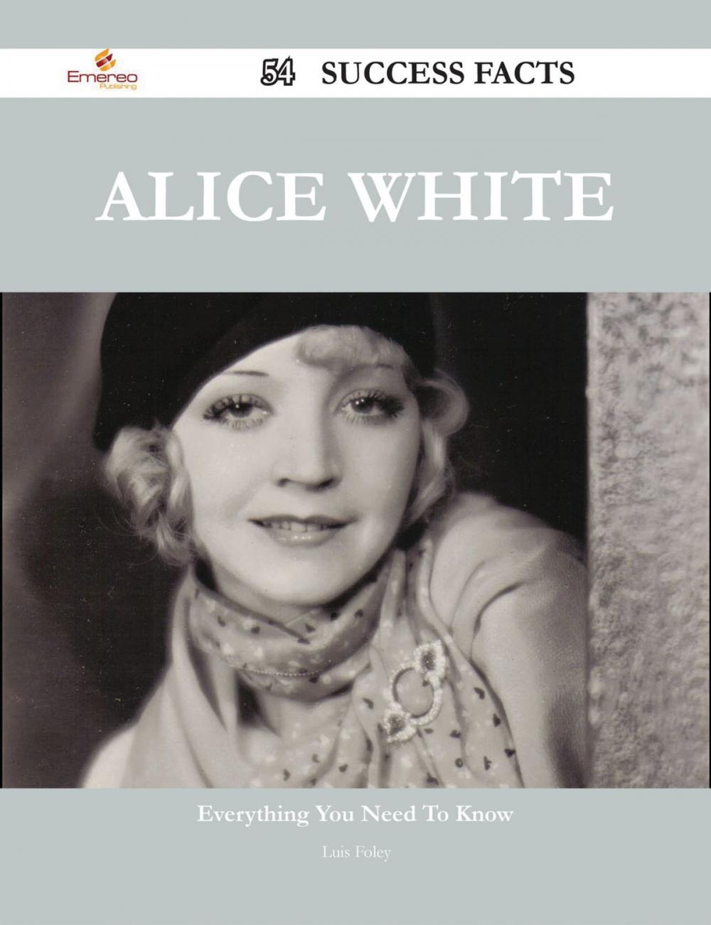 Big bigCover of Alice White 54 Success Facts - Everything you need to know about Alice White