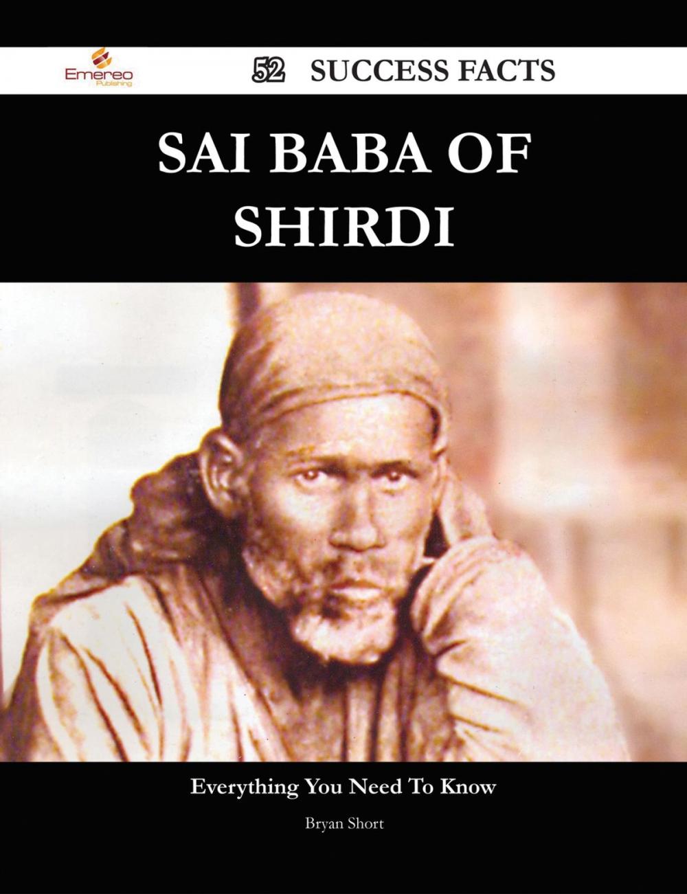 Big bigCover of Sai Baba of Shirdi 52 Success Facts - Everything you need to know about Sai Baba of Shirdi