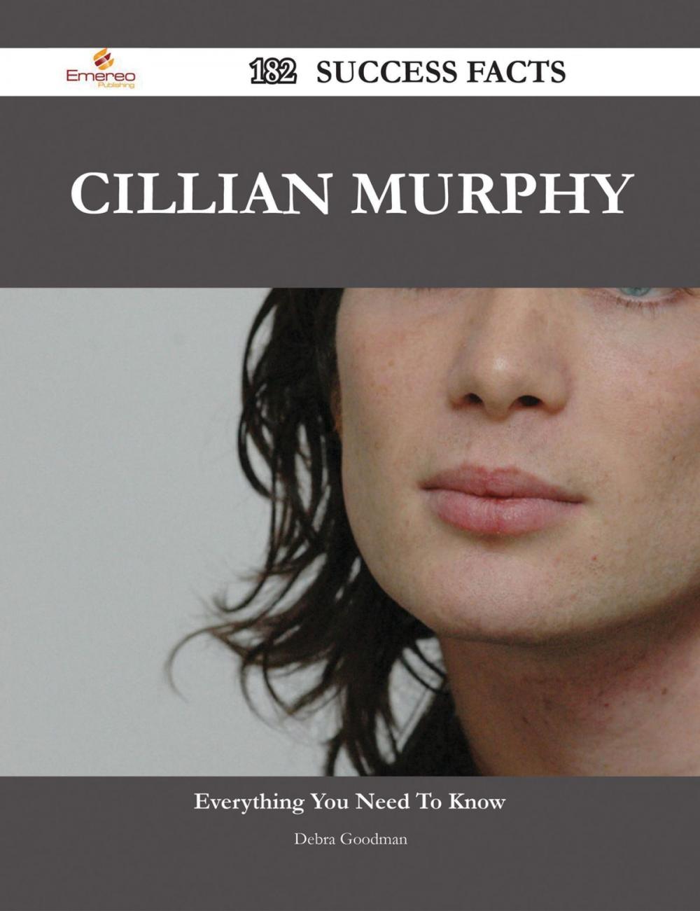 Big bigCover of Cillian Murphy 182 Success Facts - Everything you need to know about Cillian Murphy