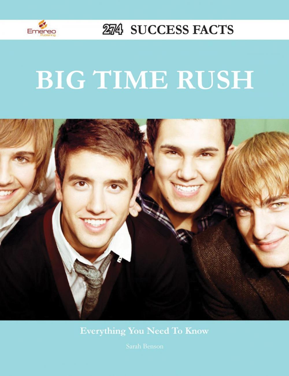 Big bigCover of Big Time Rush 274 Success Facts - Everything you need to know about Big Time Rush