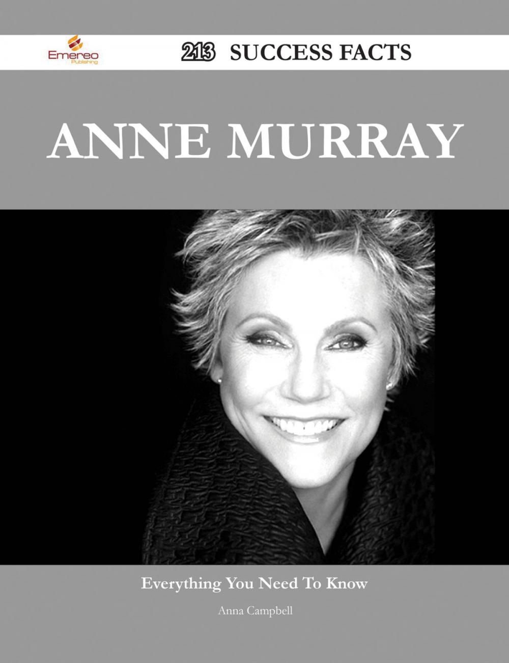 Big bigCover of Anne Murray 213 Success Facts - Everything you need to know about Anne Murray