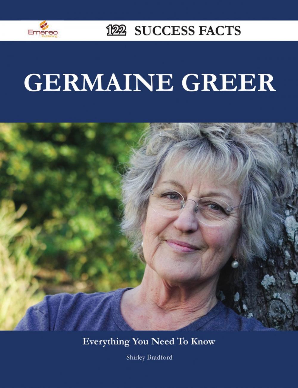 Big bigCover of Germaine Greer 122 Success Facts - Everything you need to know about Germaine Greer