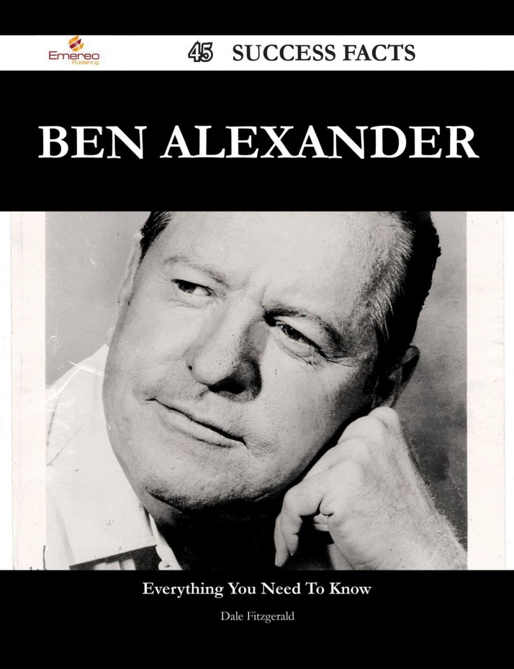 Big bigCover of Ben Alexander 45 Success Facts - Everything you need to know about Ben Alexander