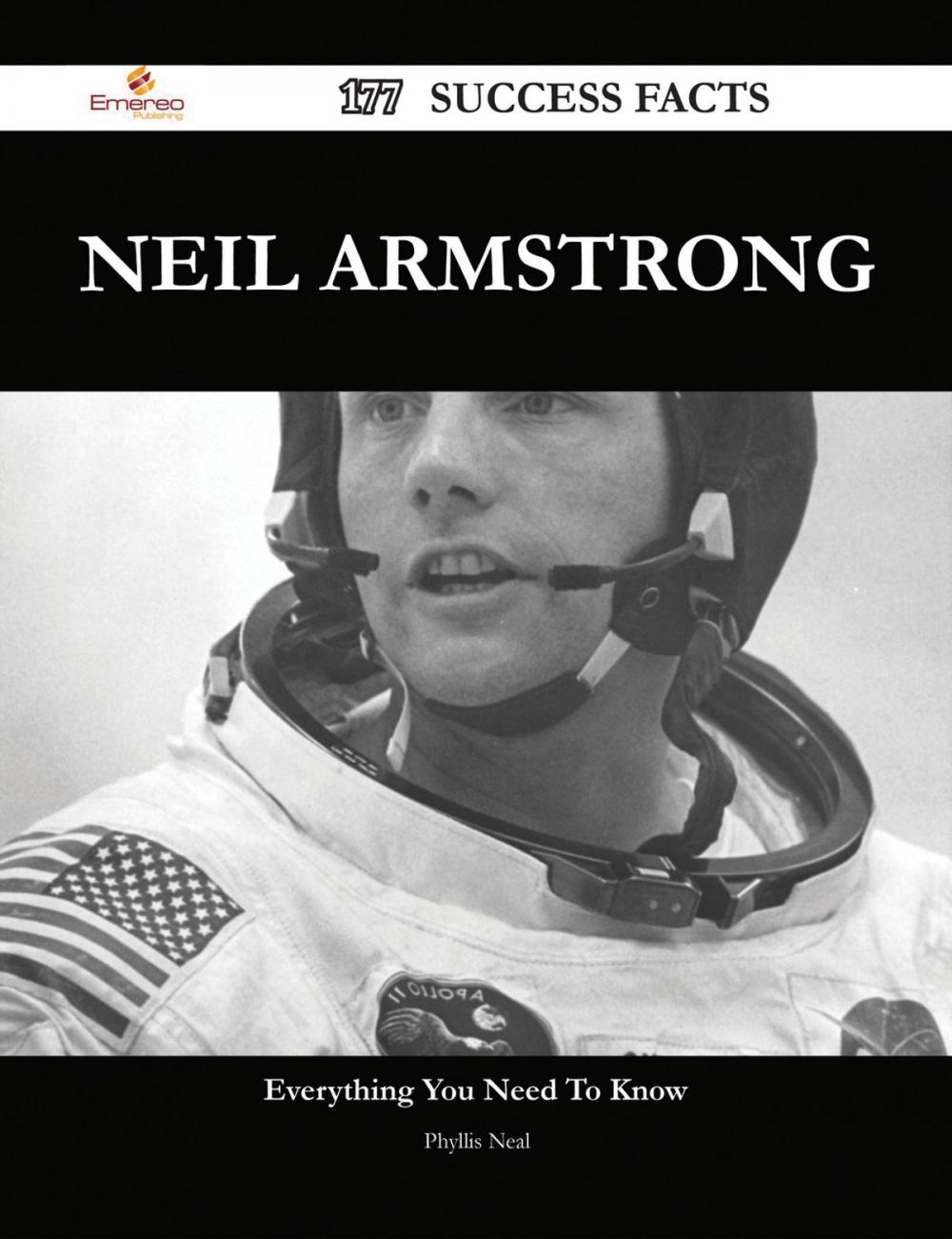 Big bigCover of Neil Armstrong 177 Success Facts - Everything you need to know about Neil Armstrong