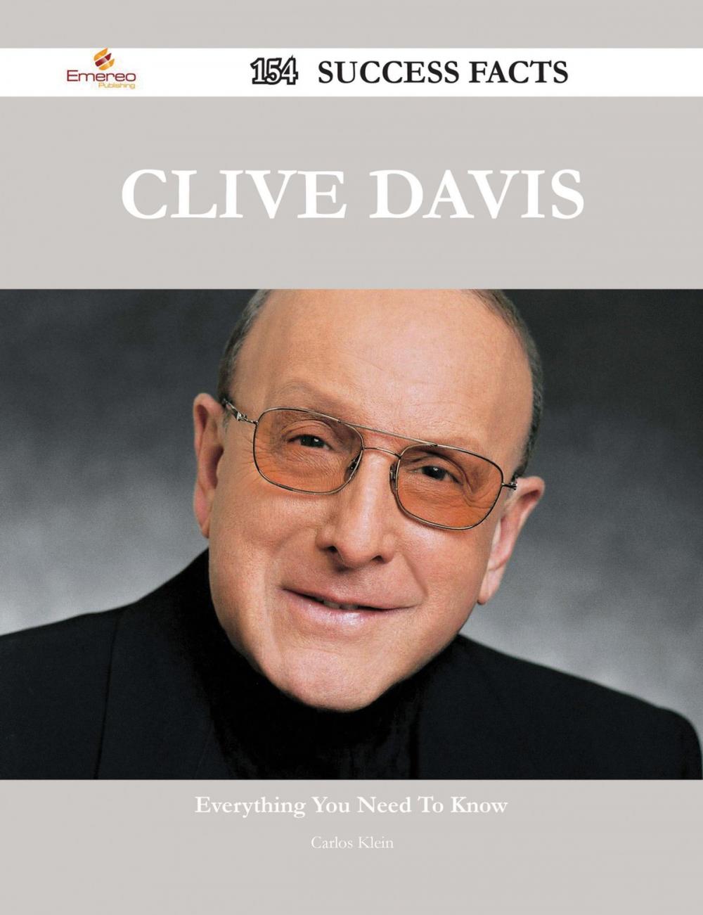 Big bigCover of Clive Davis 154 Success Facts - Everything you need to know about Clive Davis