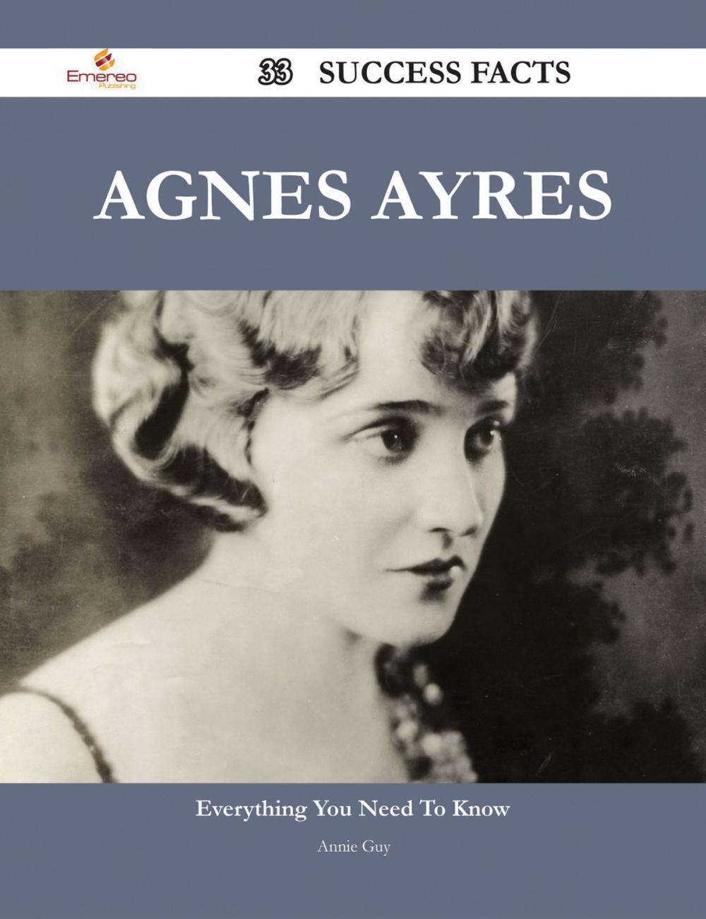 Big bigCover of Agnes Ayres 33 Success Facts - Everything you need to know about Agnes Ayres