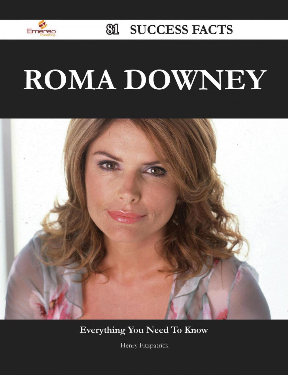 Big bigCover of Roma Downey 81 Success Facts - Everything you need to know about Roma Downey