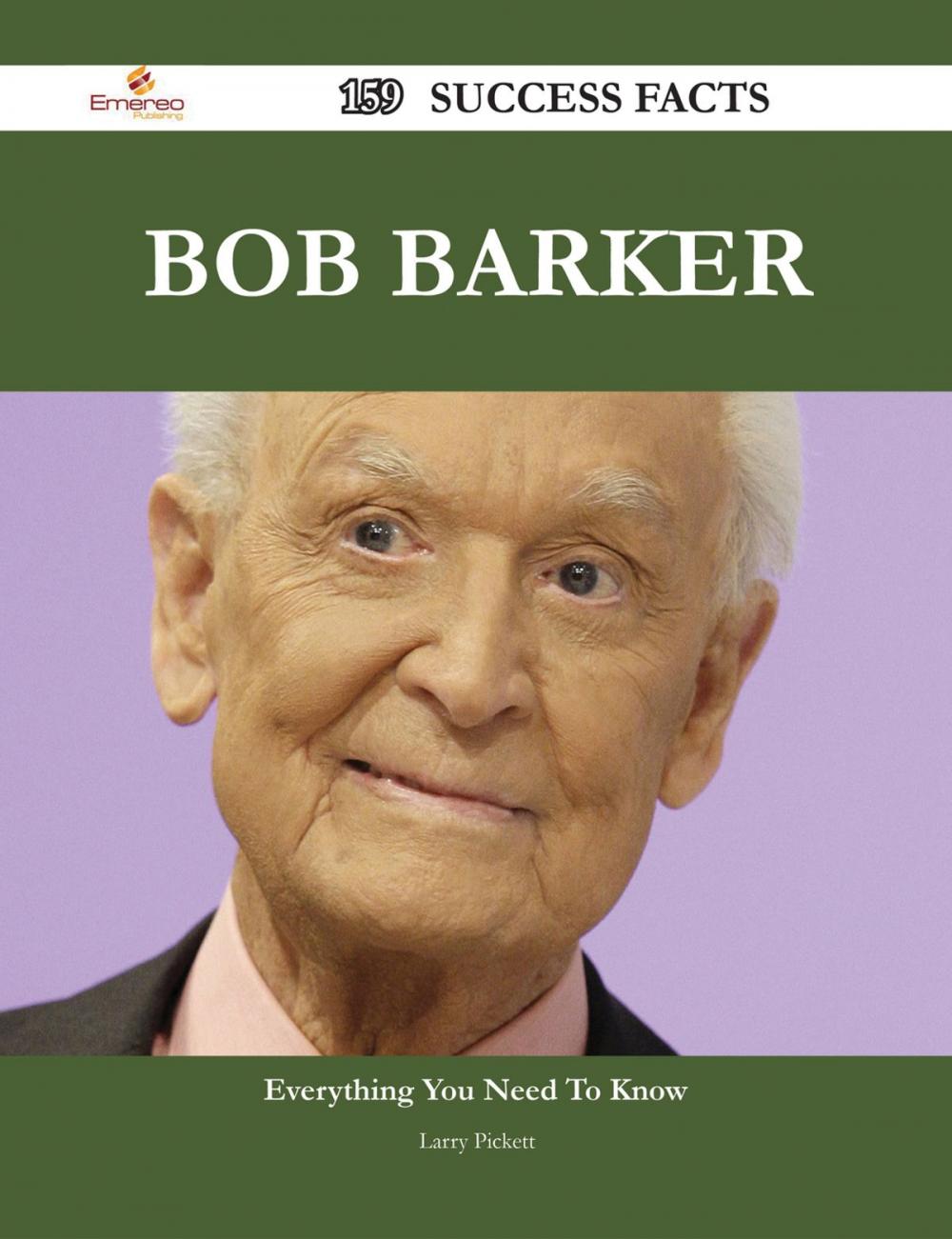 Big bigCover of Bob Barker 159 Success Facts - Everything you need to know about Bob Barker