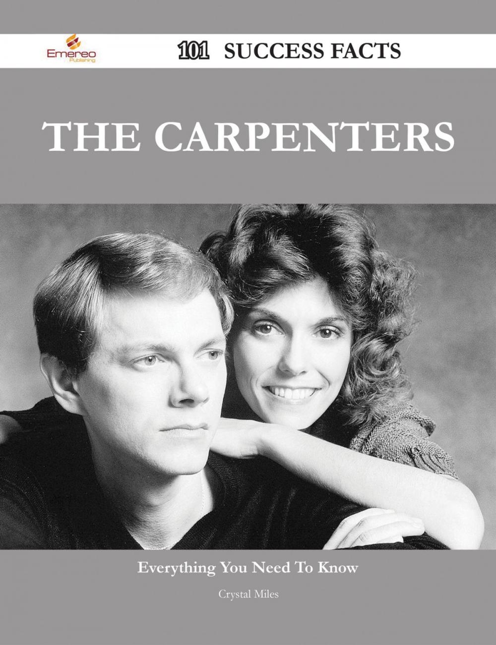 Big bigCover of The Carpenters 101 Success Facts - Everything you need to know about The Carpenters