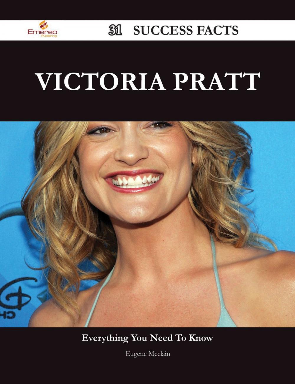 Big bigCover of Victoria Pratt 31 Success Facts - Everything you need to know about Victoria Pratt