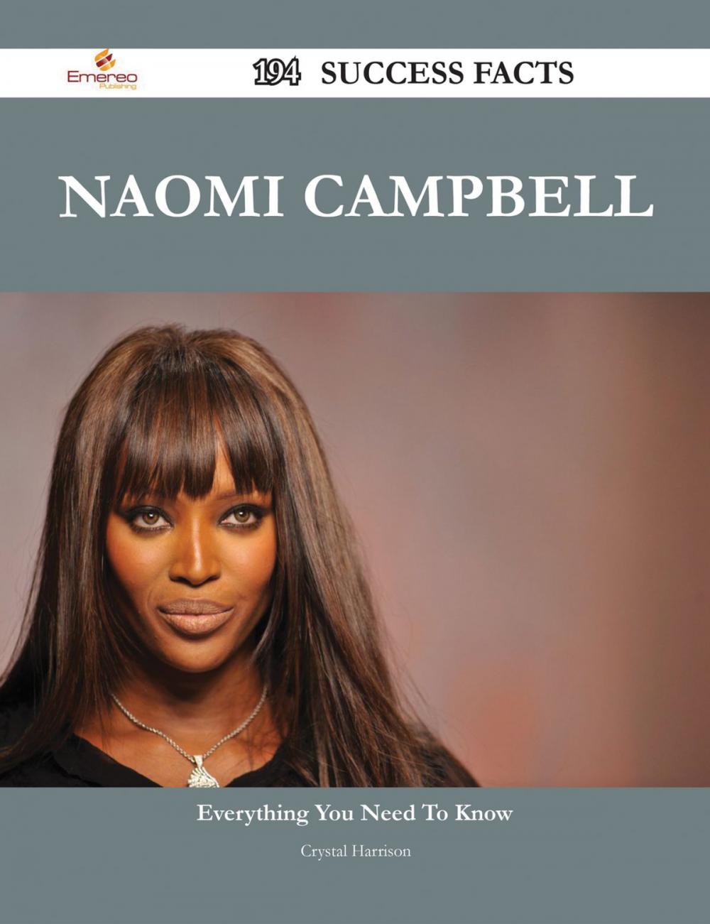 Big bigCover of Naomi Campbell 194 Success Facts - Everything you need to know about Naomi Campbell