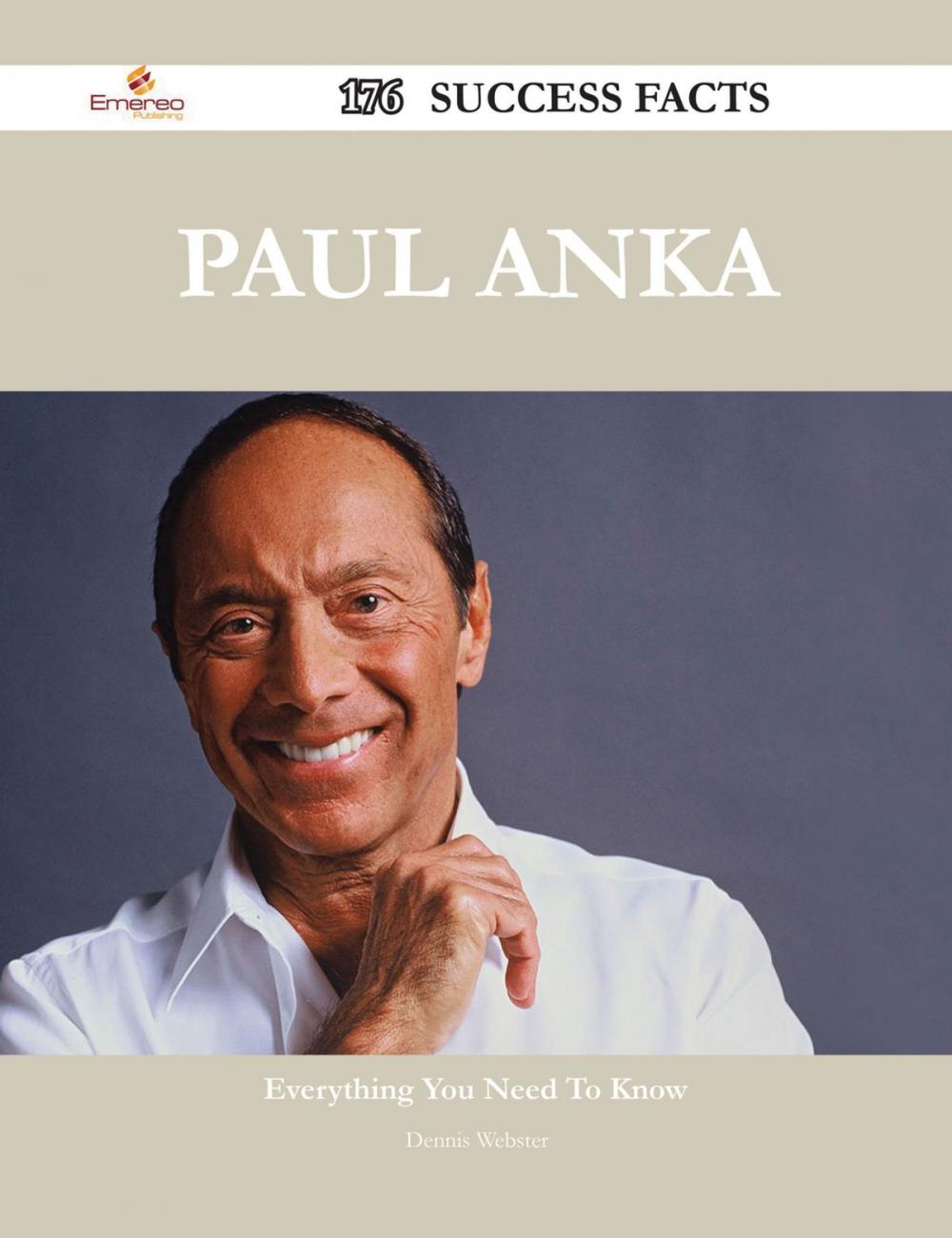 Big bigCover of Paul Anka 176 Success Facts - Everything you need to know about Paul Anka