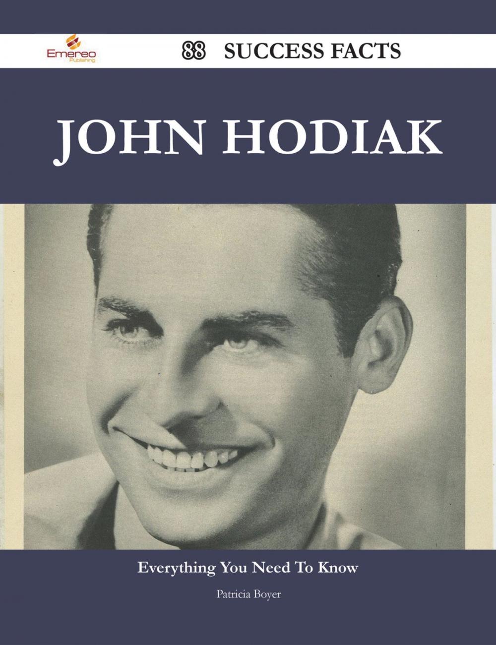 Big bigCover of John Hodiak 88 Success Facts - Everything you need to know about John Hodiak