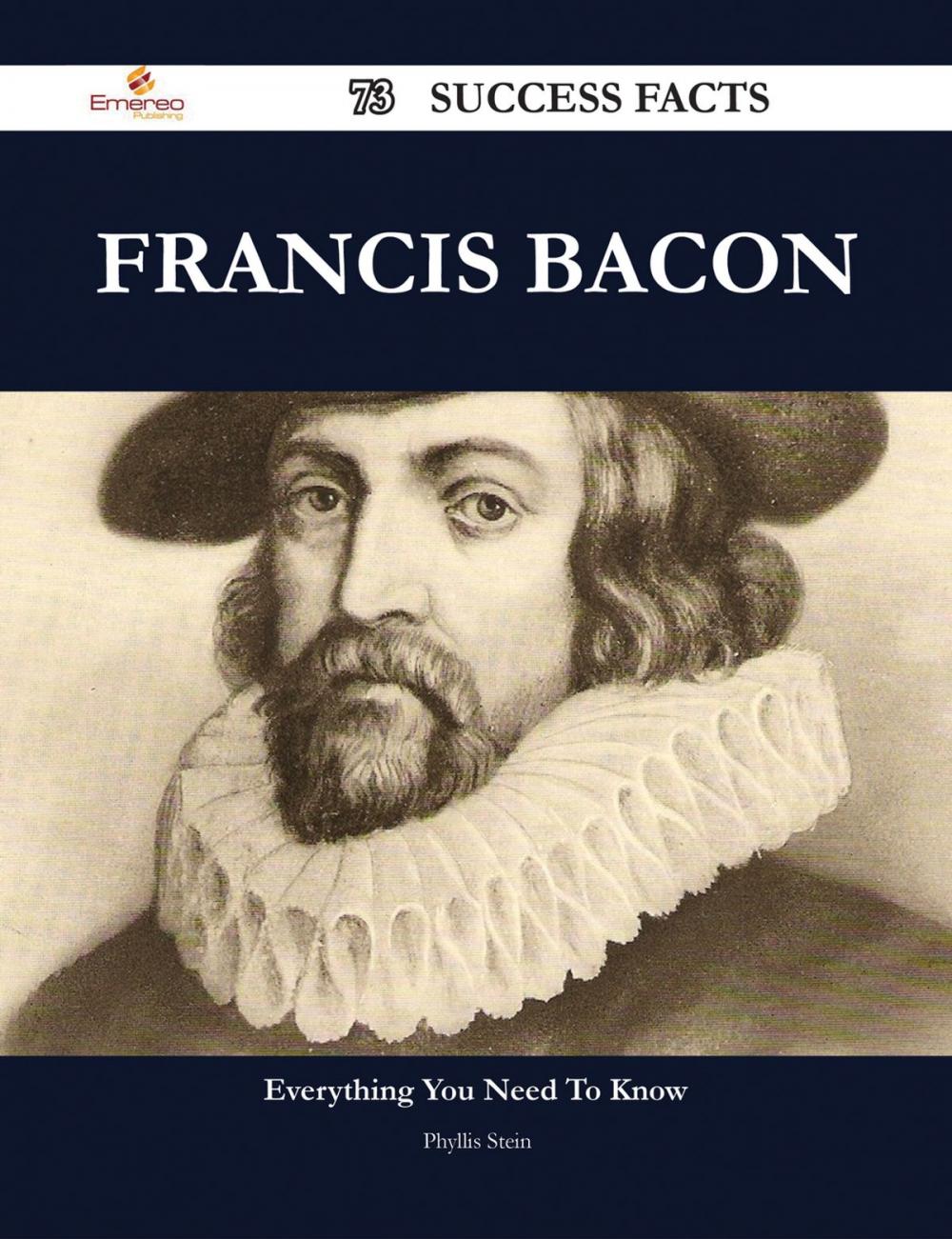 Big bigCover of Francis Bacon 73 Success Facts - Everything you need to know about Francis Bacon