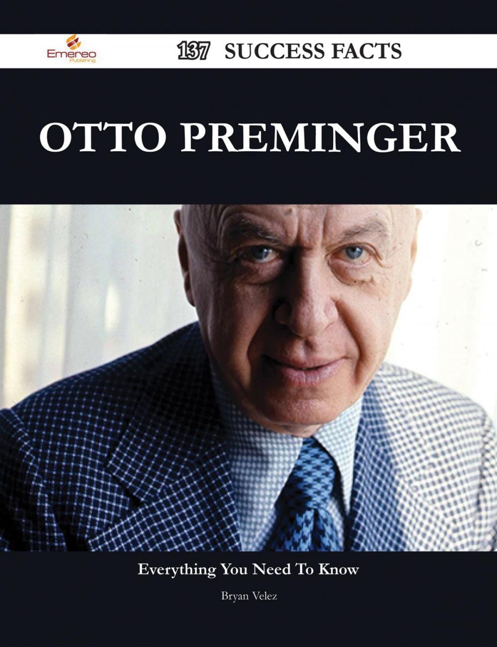 Big bigCover of Otto Preminger 137 Success Facts - Everything you need to know about Otto Preminger